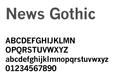 초기의 산 세리프 서체를 대표하는 News Gothic. 구글...이 자주 쓴다.